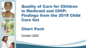 Quality Of Care For Children In Medicaid And CHIP: Findings From The ...